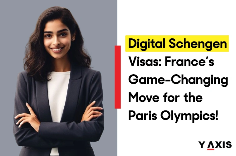 France announces Digital Schengen Visas from 2024!